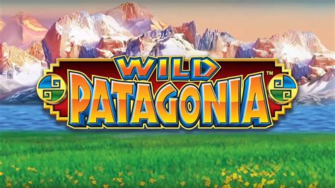 wild patagonia slot